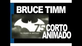 75 Aniversario Batman / Corto animado Bruce Timm