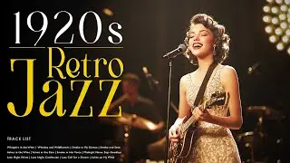 Retro 1920s Jazz | Vintage Sounds for a Nostalgic Morning