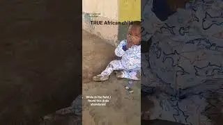 Luck Baby abandoned. True African
