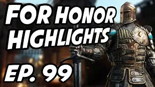 For Honor Daily Highlights | Ep. 99 | iSkys, Cookieqwisp, vividnaz, playfiendss, Bakingjt