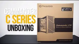 Thermaltake Chassis- Commander C Series Unboxing