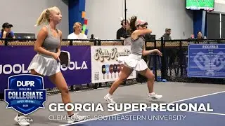 Clemson vs. Southeastern University (Semifinals) - DUPR Collegiate Pickleball Georgia Super Regional
