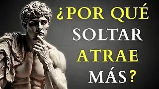 SI REALMENTE QUIERES ALGO, DÉJALO IR Y ATRÁELO   Ley De La Atracción   ESTOICISMO