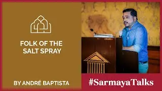 Sarmaya Talks with Andr&eacute; Baptista | Folk of the Salt-Spray