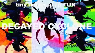 NEW -TINY UNIVERSE RP [TUR]  DECAYED CYCLONE How to get DECAYED CYCLONE BADGE +DECAYEDCYCLONE MORPH
