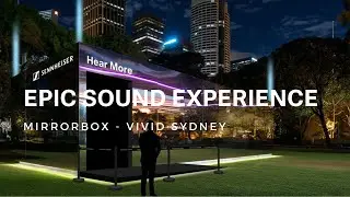 Step Inside the Sound: The Sennheiser Mirrorbox at Vivid Sydney