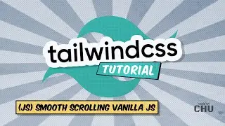 Tailwind CSS v1 | Tutorial Series | Bonus Smooth Scroll Vanilla JS