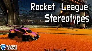 Rocket League: Stereotypes