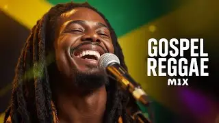 Gospel Reggae Mix 2026 | 30 minute Plus POWERFUL Reggae Worship Jamaica