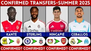 🚨 LATEST CONFIRMED TRANSFER NEWS AND RUMOURS - SUMMER 2025 | KANTE, CEBALLOS, STERLING, HINCAPIE...