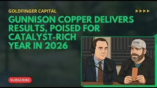 Gunnison Copper Delivers Results, Poised For Catalyst-Rich Year In 2026