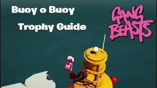 Buoy o Buoy Trophy Guide