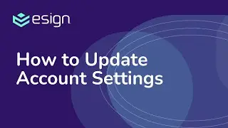 E-Sign eSignature - How to Update Account Settings
