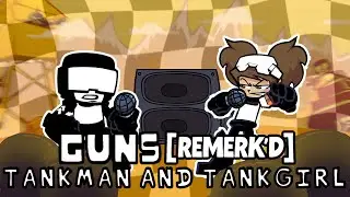 FNF Guns [ Remerk'd ] but Tankgirl sing it