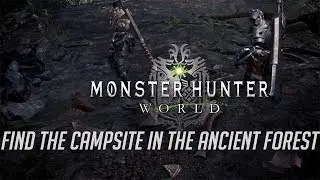 Monster Hunter World Quest: Find the campsite in the Ancient Forest
