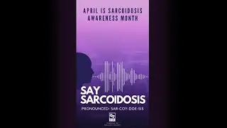 Join FSR and Say Sarcoidosis for Sarcoidosis Awareness Month!
