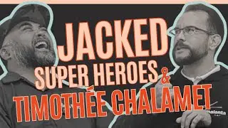 Episode 30. Jacked Superheroes & Timoth&eacute;e Chalamet