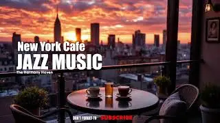 Relaxing New York Jazz Music | Coffee Shop/Caf&eacute; Music | Soft Classic Jazz Music, Study, Unwind