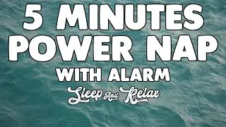 Relaxing Power Nap (5 Minutes) with Alarm/Timer ⏰ | Quick Nap &bull; Soothing Music
