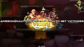 Awesomenauts Tutorial #1: How To Get Victories