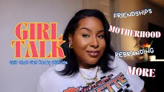 CHIT CHAT GRWM | BEING PERCEIVED, NAVIGATING FRIENDSHIPS, FINDING MYSELF AGAIN, HATE BEING A MOM????