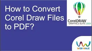 How To Convert Corel Draw file to PDF | Web Wale | #youtuber