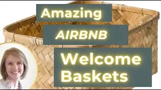 Best AirBnb WELCOME BASKET Items ~ A No-Fail Formula!