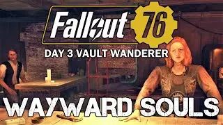 [Day 3]Fallout 76 Vault Wanderer Playthrough: Wayward Souls