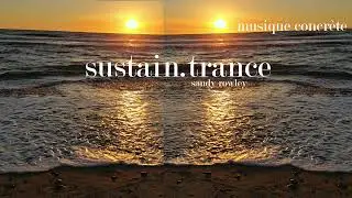 sustain trance - musique concrete + lowercase  music + trance