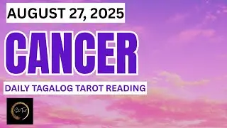 CANCER AUGUST 27, 2025🔮DAILY TAROT READING