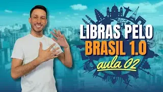 LIBRAS PELO BRASIL 1.0 - AULA 2