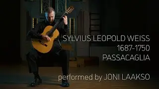 Sylvius Leopold Weiss - Passacaglia | Joni Laakso, classical guitar solo