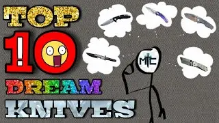 My Top 10 Dream Knives