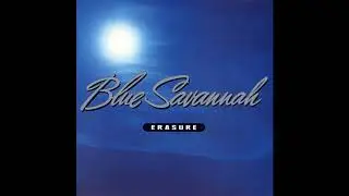 ♪ Erasure - Blue Savannah [Mark Saunders Mix]
