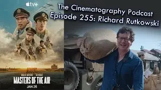 Masters of the Air cinematographer Richard Rutkowski, ASC | Cinepod