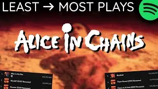 All ALICE IN CHAINS Songs LEAST TO MOST PLAYS [2022]
