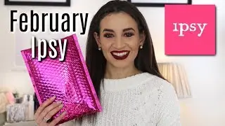 February Ipsy Unboxing 2019