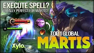 Execute New Perfect Spell for Martis? Xylo. Top 1 Global Martis - Mobile Legends