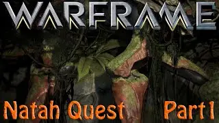 Warframe - Natah Quest Part 1