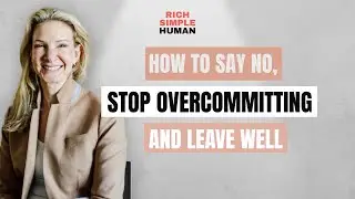 The Client Journey: How to say no, stop overcommitting and leave well