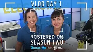 Rostered On Season 2 - Behind The Scenes - Day 1 VLOG