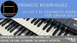 Francis Rodriguez - La Luz y el Escondite&nbsp;(2023) for solo organ