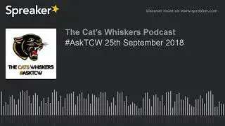 #AskTCW 25th September 2018