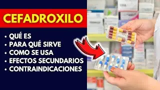 Cefadroxilo 250 mg para qu&eacute; sirve, Dosis y C&oacute;mo se Toma Cefadroxilo