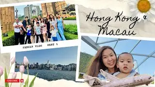 Hongkong-Macau Family Trip / 1/3