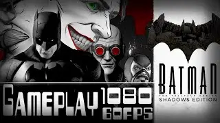 Batman The Telltale Series Shadows Edition - PC Gameplay  [1080p HD 60FPS ] - No Commentary