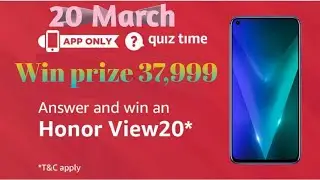 Amazon quiz contest today win honor view 20 win prize 20 March