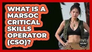 What Is A MARSOC Critical Skills Operator (CSO)? - Battle Ready Force