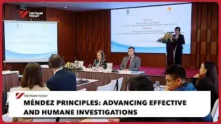 M&eacute;ndez Principles: Advancing effective and humane investigations | Vietnam Today