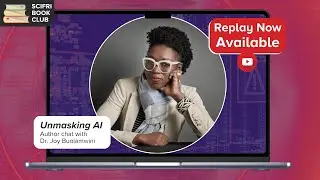 UNMASKING AI: Author Livestream and Q&A with Dr. Joy Buolamwini - #SciFriBookClub
